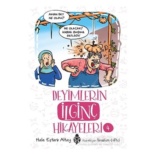 Deyimlerin İlginç Hikayeleri 4 - Hale Eştürk Altay - Uğurböceği Yayınları