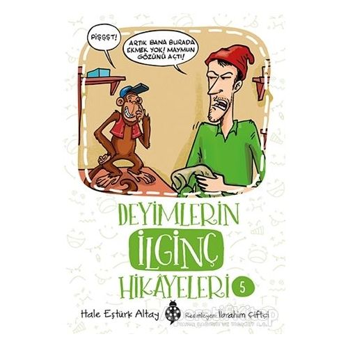 Deyimlerin İlginç Hikayeleri 5 - Hale Eştürk Altay - Uğurböceği Yayınları
