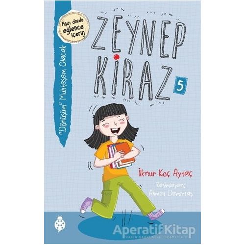 Dönüşüm Muhteşem Olacak - Zeynep Kiraz 5 - İlknur Koç Aytaç - Uğurböceği Yayınları