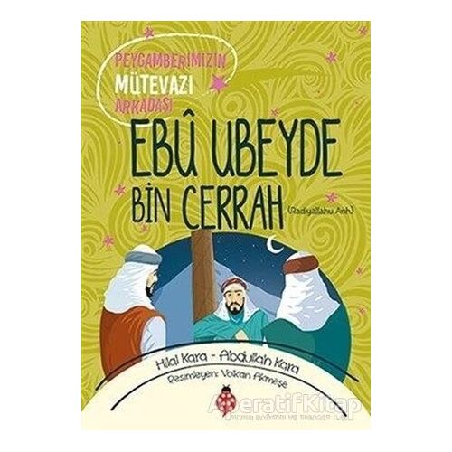 Ebu Ubeyde Bin Cerrah (ra) - Hilal Kara - Uğurböceği Yayınları