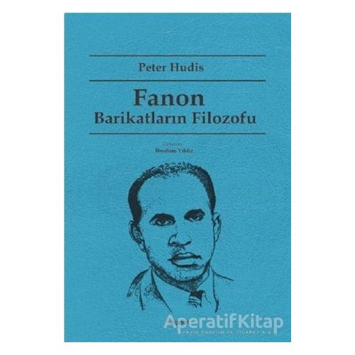 Fanon Barikatların Filozofu - Peter Hudis - Dipnot Yayınları