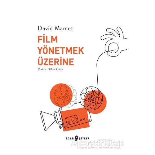 Film Yönetmek Üzerine - David Mamet - Edebi Şeyler