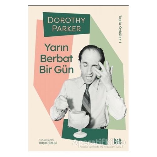 Yarın Berbat Bir Gün - Dorothy Parker - Delidolu