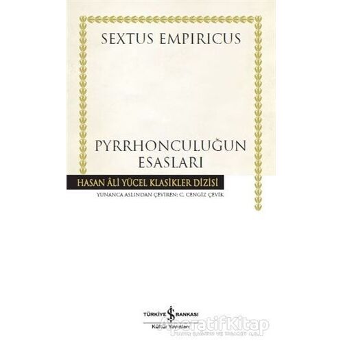 Pyrrhonculuğun Esasları (Ciltli) - Sextus Empiricus - İş Bankası Kültür Yayınları