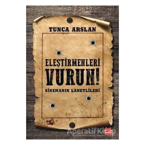 Eleştirmenleri Vurun - Tunca Arslan - Kırmızı Kedi Yayınevi