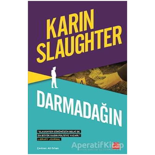 Darmadağın - Karin Slaughter - Kırmızı Kedi Yayınevi