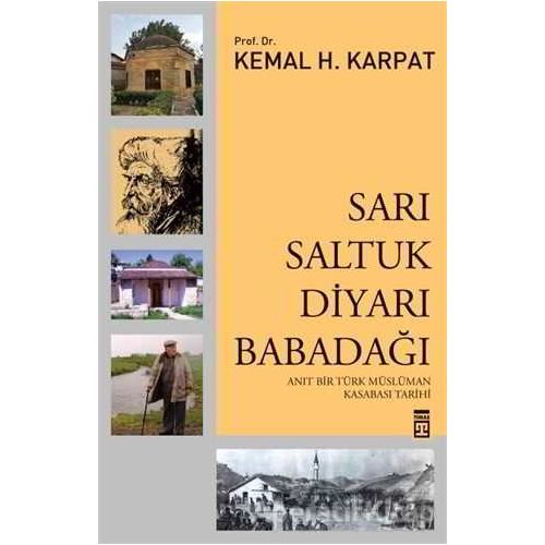 Sarı Saltuk Diyarı: Babadağı - Kemal Karpat - Timaş Yayınları