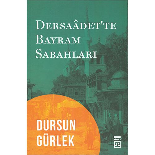 Dersaadette Bayram Sabahları - Dursun Gürlek - Timaş Yayınları