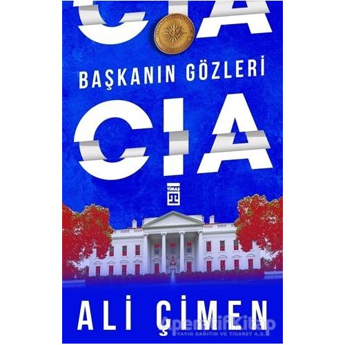 Başkanın Gözleri: CIA - Ali Çimen - Timaş Yayınları