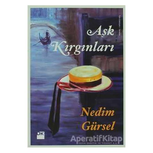 Aşk Kırgınları - Nedim Gürsel - Doğan Kitap