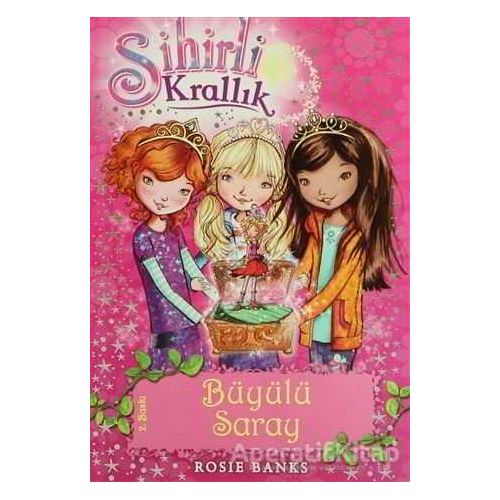Sihirli Krallık 1. Kitap: Büyülü Saray - Rosie Banks - Doğan Egmont Yayıncılık