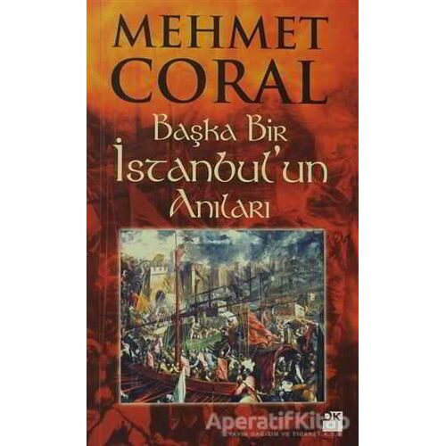 Başka Bir İstanbul’un Anıları - Mehmet Coral - Doğan Kitap