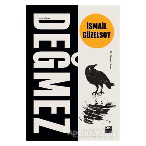 Değmez - İsmail Güzelsoy - Doğan Kitap