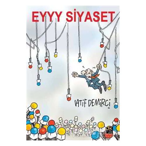 Eyyy Siyaset - Latif Demirci - Doğan Kitap