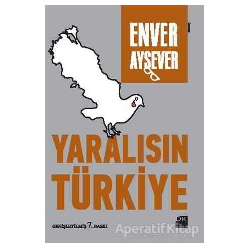 Yaralısın Türkiye - Enver Aysever - Doğan Kitap