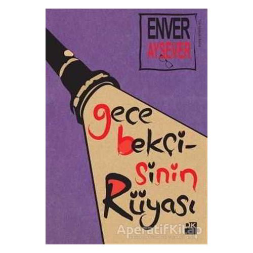 Gece Bekçisinin Rüyası - Enver Aysever - Doğan Kitap