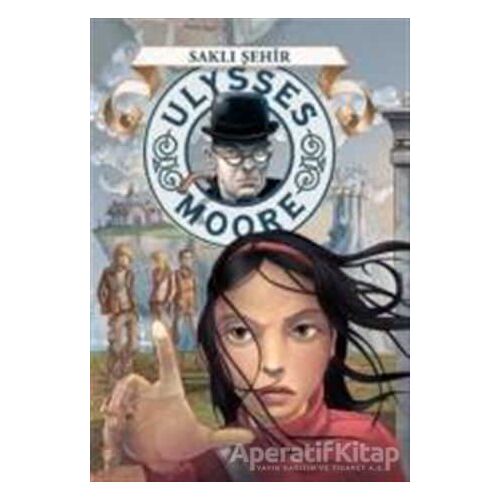 Ulysses Moore - Saklı Şehir - Pierdomenico Baccalario - Doğan Egmont Yayıncılık