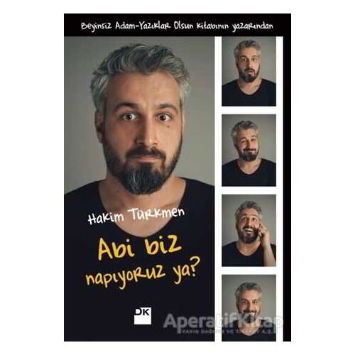 Abi Biz Napıyoruz Ya? - Hakim Türkmen - Doğan Kitap