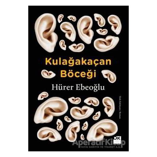 Kulağakaçan Böceği - Hürer Ebeoğlu - Doğan Kitap