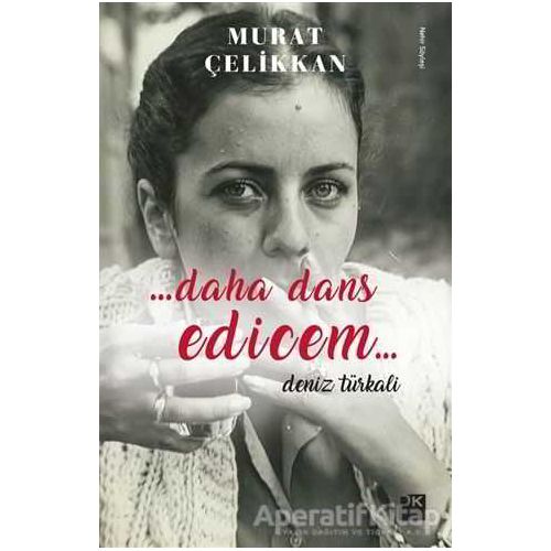 Daha Dans Edicem - Murat Çelikkan - Doğan Kitap