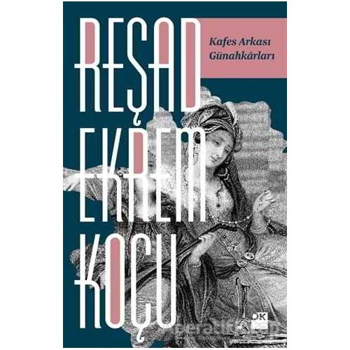 Kafes Arkası Günahkarları - Reşad Ekrem Koçu - Doğan Kitap