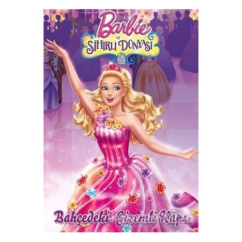 Barbie ve Sihirli Dünyası - Bahçedeki Gizemli Kapı - Kolektif - Doğan Egmont Yayıncılık