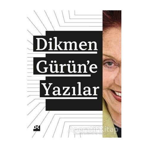 Dikmen Gürün’e Yazılar - Kolektif - Doğan Kitap