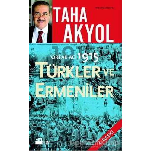 Ortak Acı 1915 Türkler ve Ermeniler - Taha Akyol - Doğan Kitap