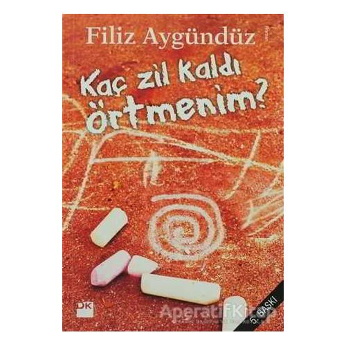 Kaç Zil Kaldı Örtmenim? - Filiz Aygündüz - Doğan Kitap