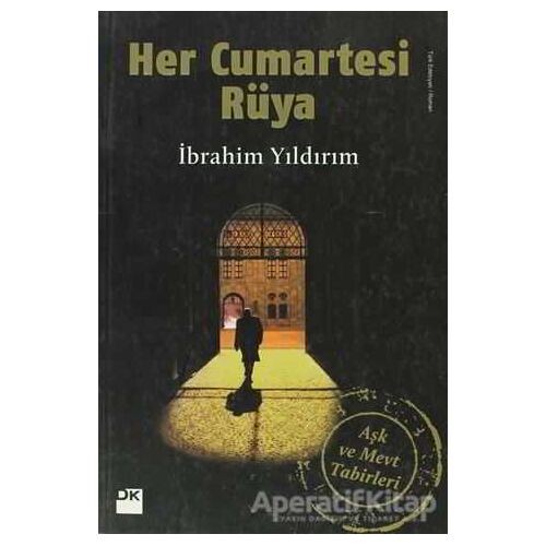 Her Cumartesi Rüya - İbrahim Yıldırım - Doğan Kitap