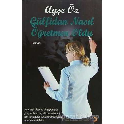 Gülfidan Nasıl Öğretmen Oldu - Ayşe Öz - Cinius Yayınları