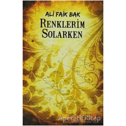 Renklerim Solarken - Ali Faik Bak - Cinius Yayınları