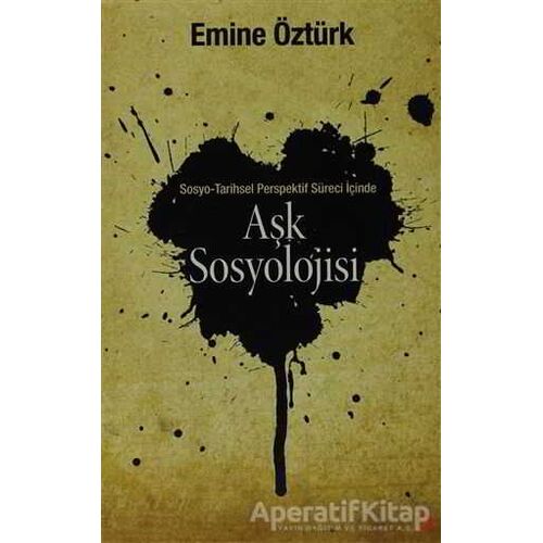 Aşk Sosyolojisi - Emine Öztürk - Cinius Yayınları