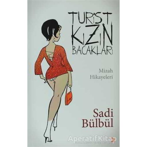 Turist Kızın Bacakları - Sadi Bülbül - Cinius Yayınları