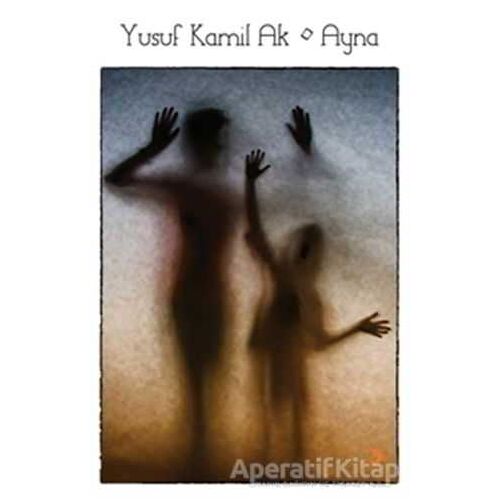 Ayna - Yusuf Kamil Ak - Cinius Yayınları