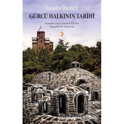 Gürcü Halkının Tarihi - Sandro İberieli - Cinius Yayınları