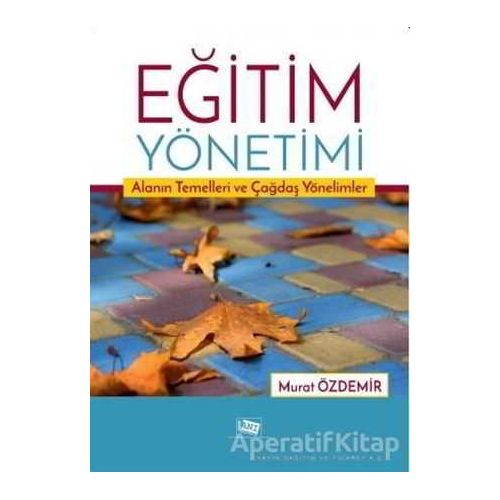 Eğitim Yönetimi - Murat Özdemir - Anı Yayıncılık