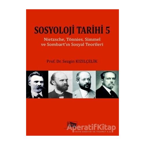 Sosyoloji Tarihi 5 - Sezgin Kızılçelik - Anı Yayıncılık