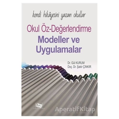 Kendi Hikayesini Yazan Okullar Okul Öz-Değerlendirme - Şakir Çınkır - Anı Yayıncılık