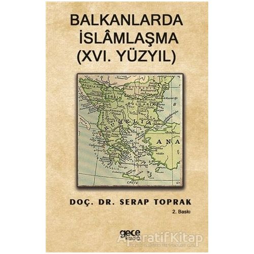 Balkanlarda İslamlaşma (16. Yüzyıl) - Serap Toprak - Gece Kitaplığı