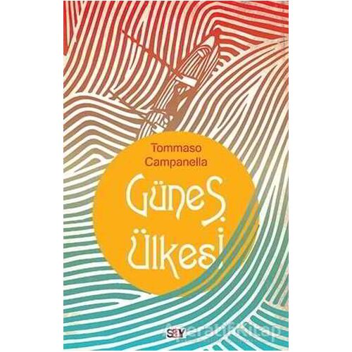 Güneş Ülkesi - Tommaso Campanella - Say Yayınları