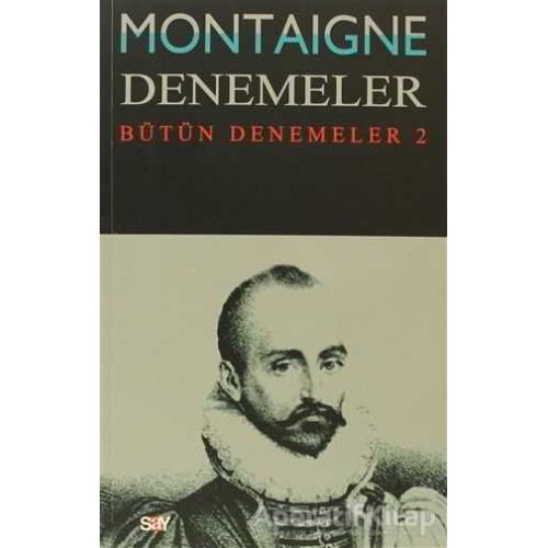 Montaigne Denemeler - Bütün Denemeler 2 - Michel de Montaigne - Say Yayınları
