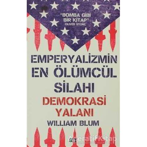 Emperyalizmin En Ölümcül Silahı Demokrasi Yalanı - William Blum - Say Yayınları