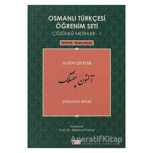 Osmanlı Türkçesi Öğrenim Seti Çözümlü Metinler 1 - Johanna Spyri - Say Yayınları