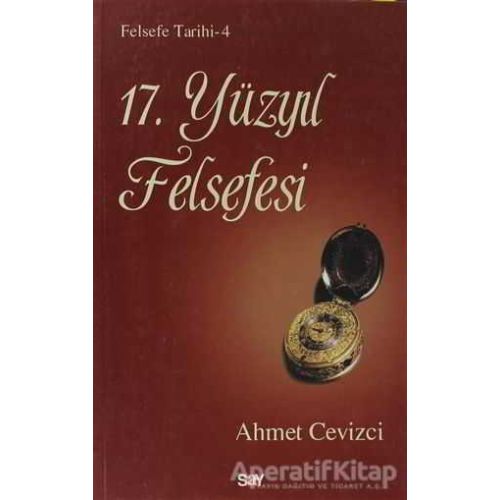 17. Yüzyıl Felsefesi - Ahmet Cevizci - Say Yayınları