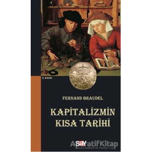 Kapitalizmin Kısa Tarihi - Fernand Braudel - Say Yayınları