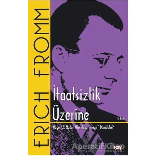 İtaatsizlik Üzerine - Erich Fromm - Say Yayınları