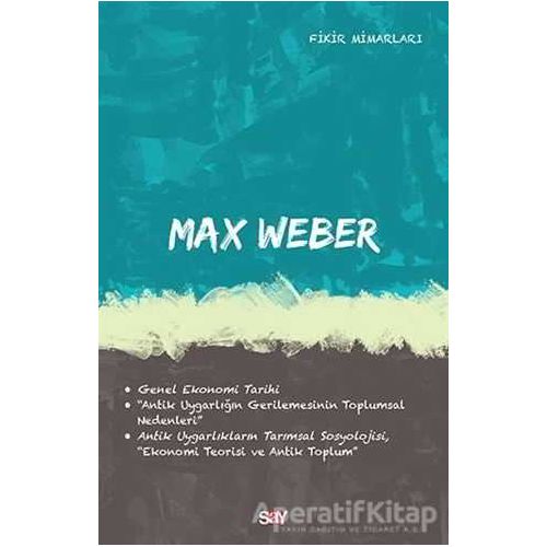 Max Weber - Deniz Kundakçı - Say Yayınları