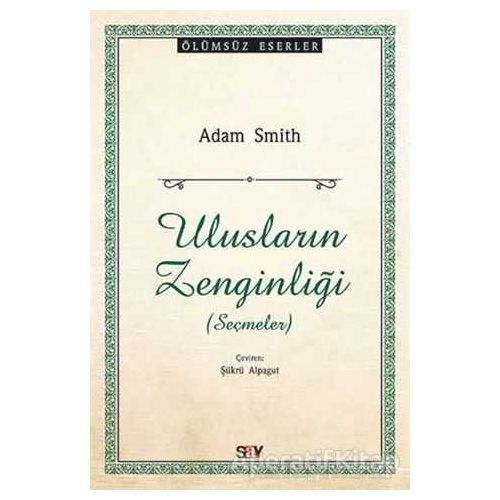 Ulusların Zenginliği (Seçmeler) - Adam Smith - Say Yayınları