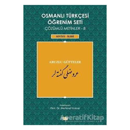 Osmanlı Türkçesi Öğrenim Seti Çözümlü Metinler 8 - Mehmet Kanar - Say Yayınları